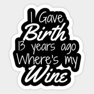 Mom Wine Mom Birthday Girl Boy 13th 13 Year Old Party Sticker